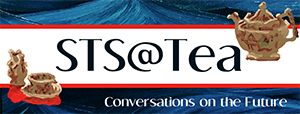 STS@Tea: Conversations on the Future event poster